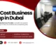 Low cost Business setup in Dubai 2026